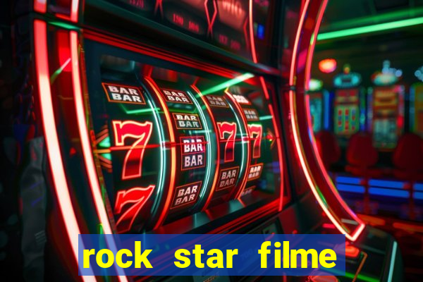 rock star filme completo dublado online